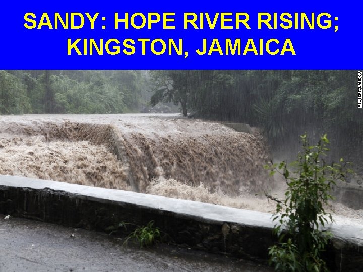 SANDY: HOPE RIVER RISING; KINGSTON, JAMAICA 