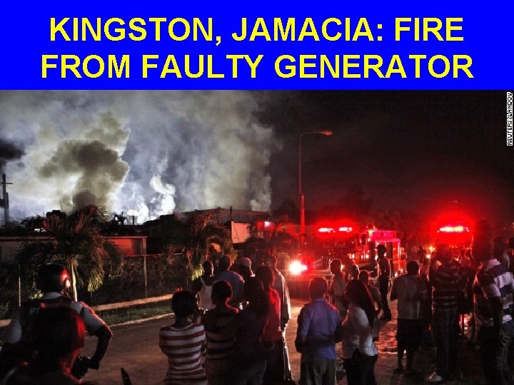 KINGSTON, JAMACIA: FIRE FROM FAULTY GENERATOR 