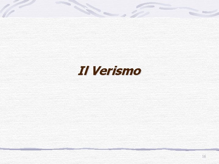 Il Verismo 16 