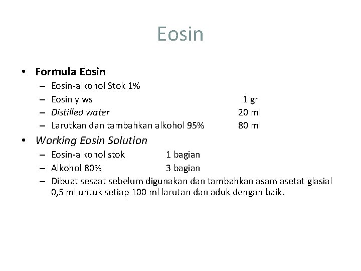 Eosin • Formula Eosin – – Eosin-alkohol Stok 1% Eosin y ws Distilled water