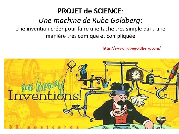 PROJET de SCIENCE: Une machine de Rube Goldberg: Une invention créer pour faire une