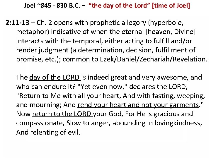 Joel ~845 - 830 B. C. – “the day of the Lord” [time of