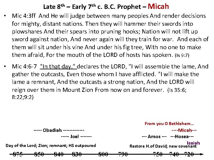 Late 8 th – Early 7 th c. B. C. Prophet – Micah •