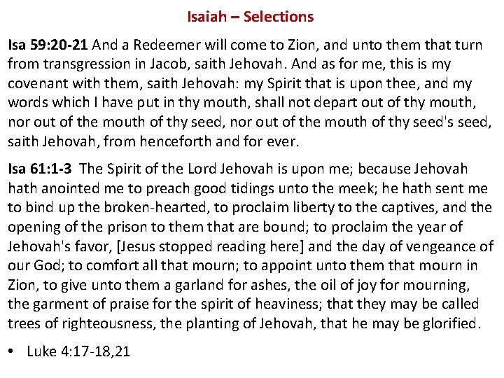 Isaiah – Selections Isa 59: 20 -21 And a Redeemer will come to Zion,