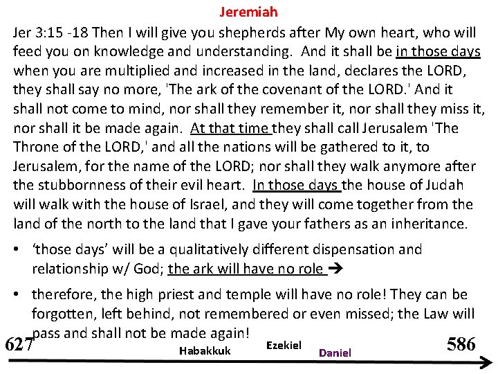 Jeremiah Jer 3: 15 -18 Then I will give you shepherds after My own