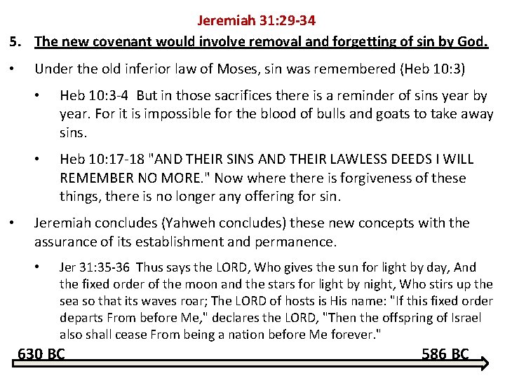 Jeremiah 31: 29 -34 5. The new covenant would involve removal and forgetting of Jeremiah 31: 29 -34 5. The new covenant would involve removal and forgetting of