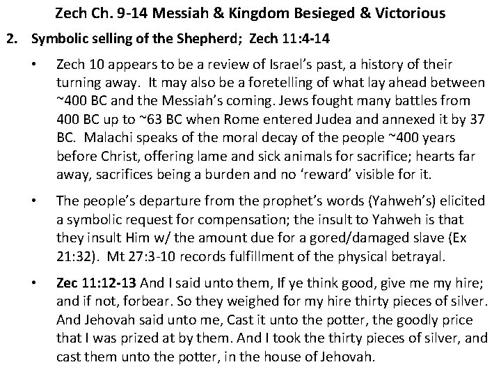 Zech Ch. 9 -14 Messiah & Kingdom Besieged & Victorious 2. Symbolic selling of