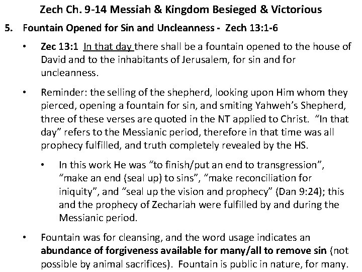 Zech Ch. 9 -14 Messiah & Kingdom Besieged & Victorious 5. Fountain Opened for