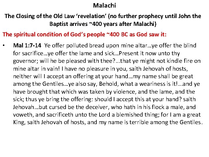 Malachi The Closing of the Old Law ‘revelation’ (no further prophecy until John the