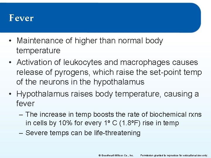 Fever • Maintenance of higher than normal body temperature • Activation of leukocytes and