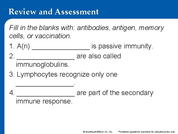 Review and Assessment Fill in the blanks with: antibodies, antigen, memory cells, or vaccination.