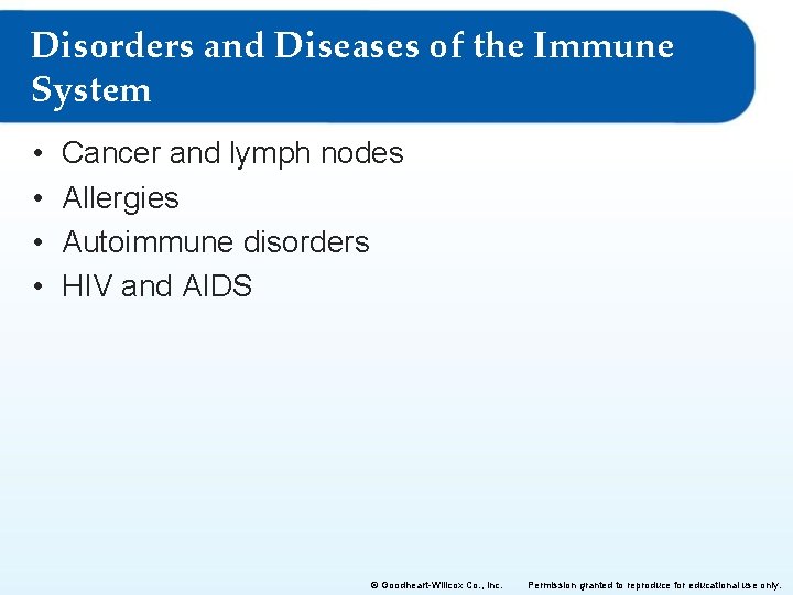 Disorders and Diseases of the Immune System • • Cancer and lymph nodes Allergies