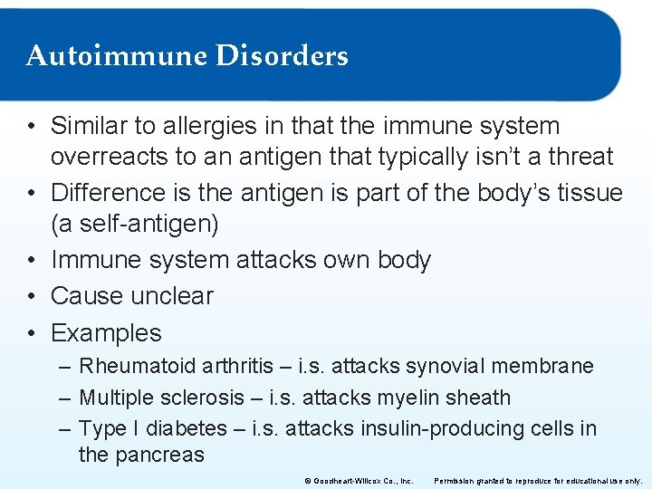 Autoimmune Disorders • Similar to allergies in that the immune system overreacts to an