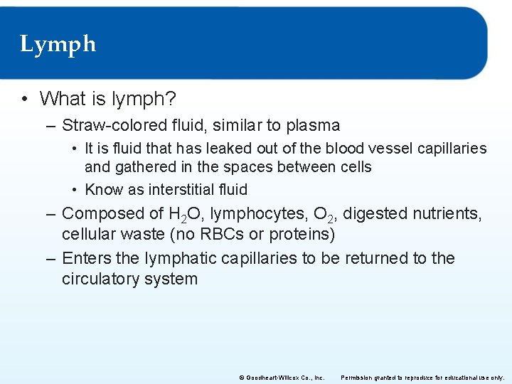 Lymph • What is lymph? – Straw-colored fluid, similar to plasma • It is