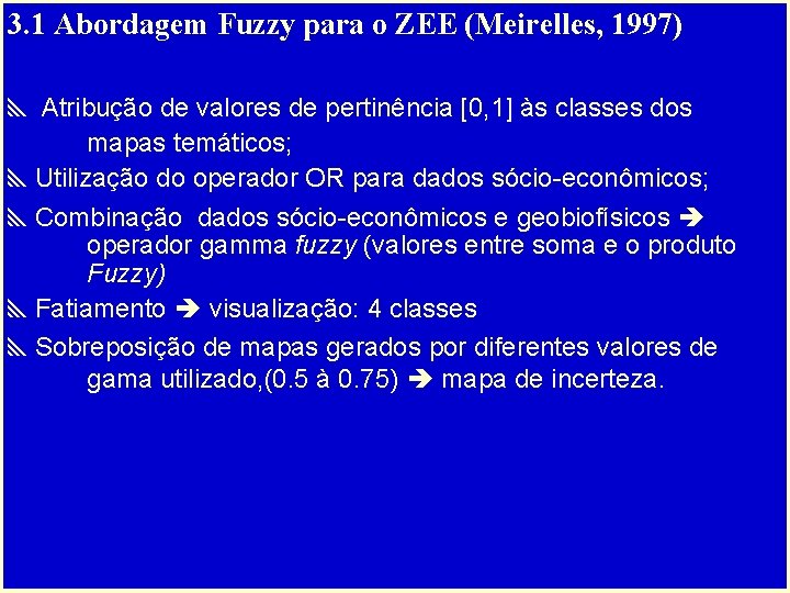 3. 1 Abordagem Fuzzy para o ZEE (Meirelles, 1997) y Atribução de valores de