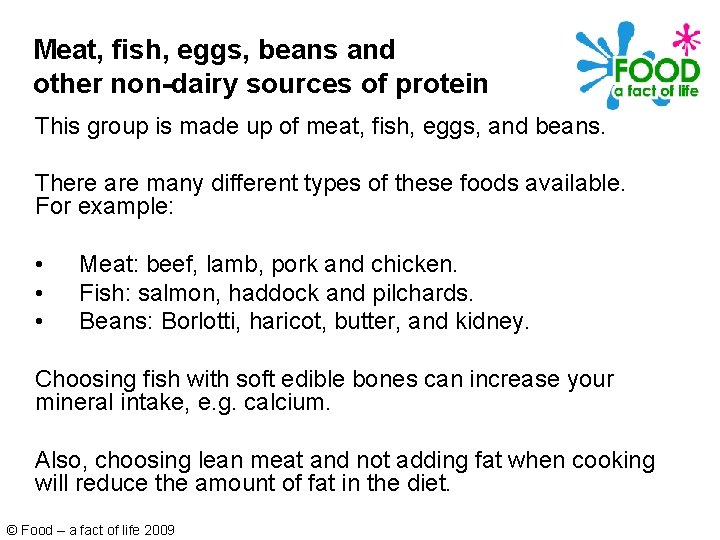 Meat, fish, eggs, beans and other non-dairy sources of protein This group is made Meat, fish, eggs, beans and other non-dairy sources of protein This group is made