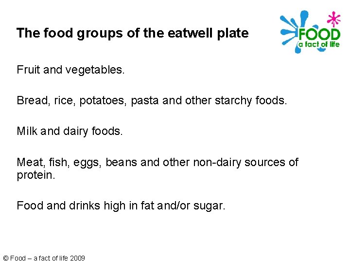 The food groups of the eatwell plate Fruit and vegetables. Bread, rice, potatoes, pasta The food groups of the eatwell plate Fruit and vegetables. Bread, rice, potatoes, pasta