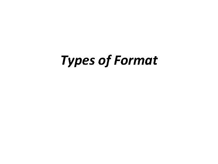 Types of Format 