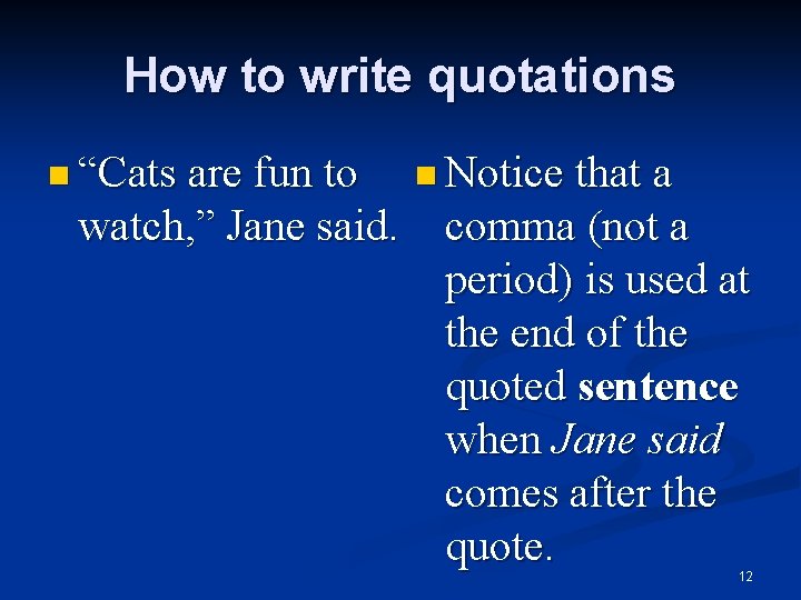 How to write quotations n “Cats are fun to n Notice that a watch,