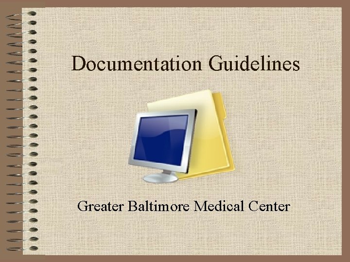 Documentation Guidelines Greater Baltimore Medical Center 