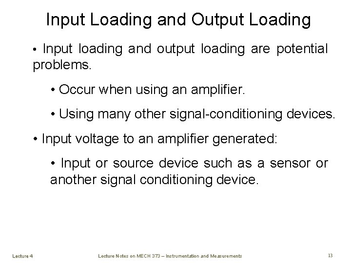 Input Loading and Output Loading • Input loading and output loading are potential problems.