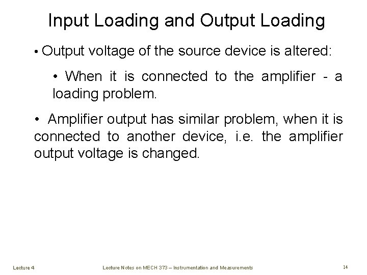 Input Loading and Output Loading • Output voltage of the source device is altered: