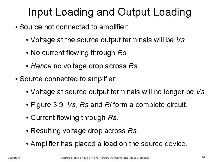 Input Loading and Output Loading • Source not connected to amplifier: • Voltage at