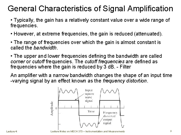 General Characteristics of Signal Amplification • Typically, the gain has a relatively constant value