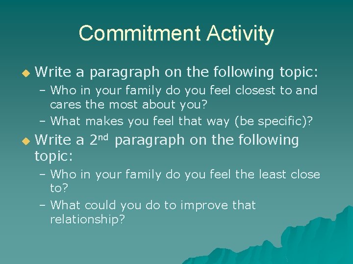 Commitment Activity u Write a paragraph on the following topic: – Who in your
