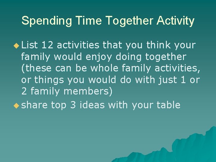 Spending Time Together Activity u List 12 activities that you think your family would
