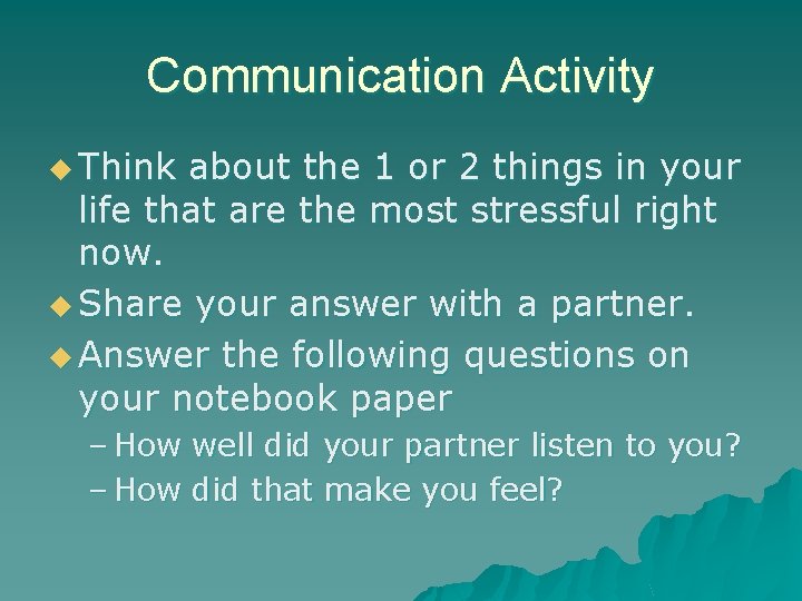 Communication Activity u Think about the 1 or 2 things in your life that