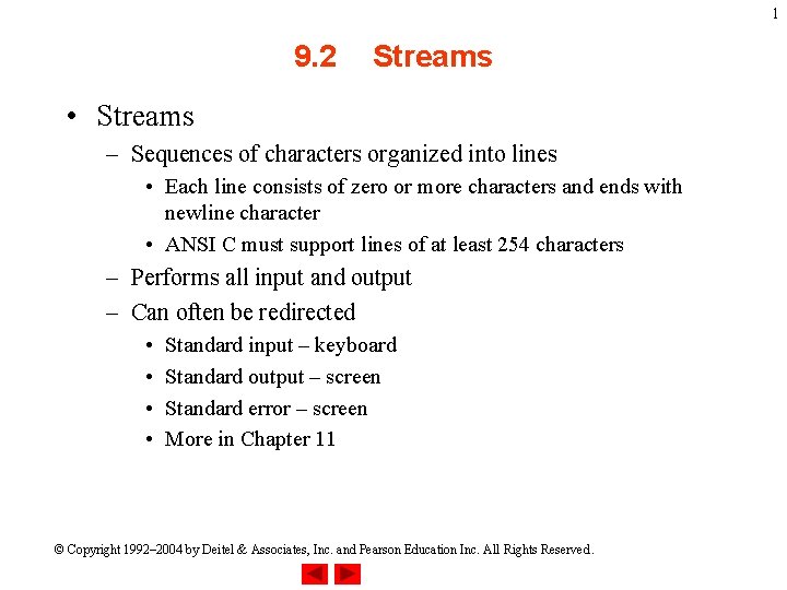 1 9. 2 Streams • Streams – Sequences of characters organized into lines •