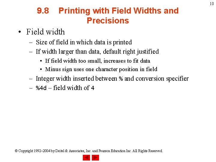 9. 8 Printing with Field Widths and Precisions • Field width – Size of