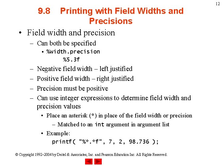 9. 8 Printing with Field Widths and Precisions • Field width and precision –