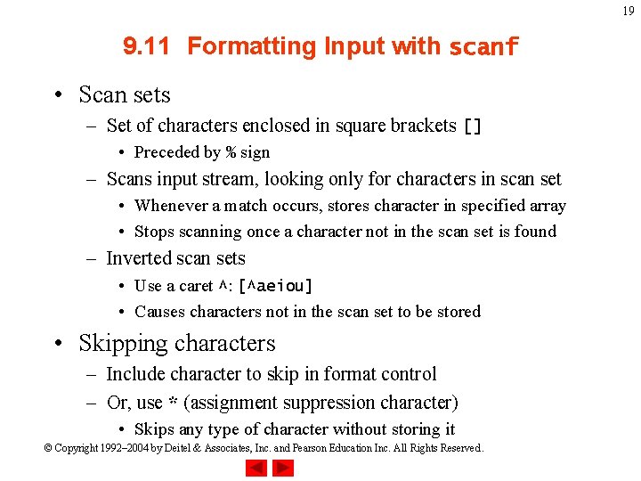 19 9. 11 Formatting Input with scanf • Scan sets – Set of characters