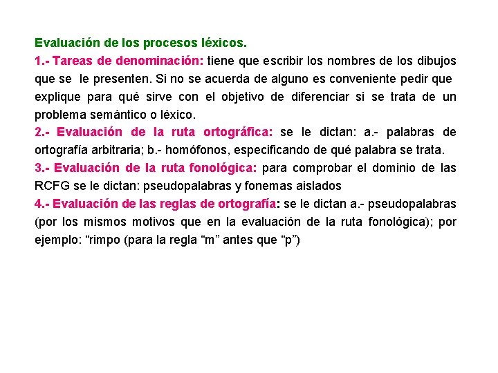 Evaluación de los procesos léxicos. 1. - Tareas de denominación: tiene que escribir los