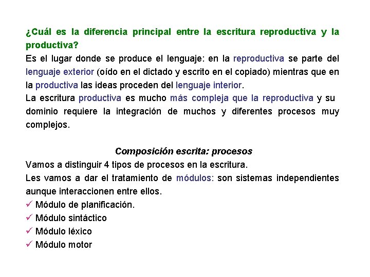 ¿Cuál es la diferencia principal entre la escritura reproductiva y la productiva? Es el