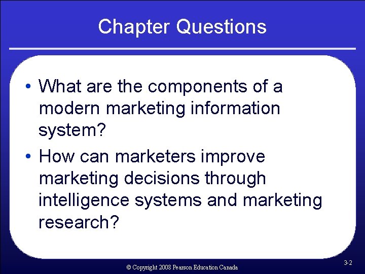 Chapter Questions • What are the components of a modern marketing information system? • Chapter Questions • What are the components of a modern marketing information system? •