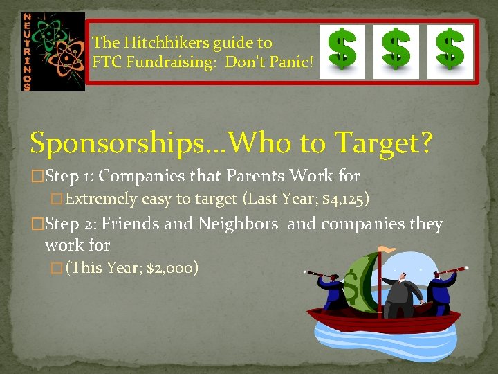 The Hitchhikers guide to FTC Fundraising: Don't Panic! Sponsorships…Who to Target? �Step 1: Companies