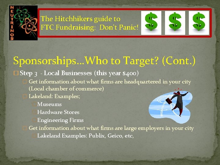 The Hitchhikers guide to FTC Fundraising: Don't Panic! Sponsorships…Who to Target? (Cont. ) �