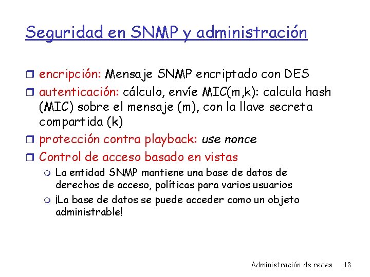 Seguridad en SNMP y administración r encripción: Mensaje SNMP encriptado con DES r autenticación: