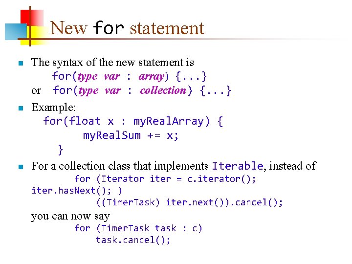 New for statement n n n The syntax of the new statement is for(type