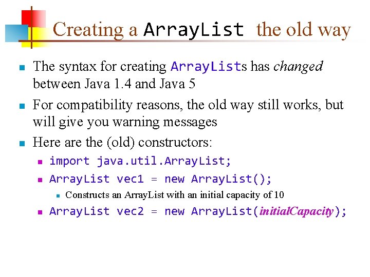 Creating a Array. List the old way n n n The syntax for creating