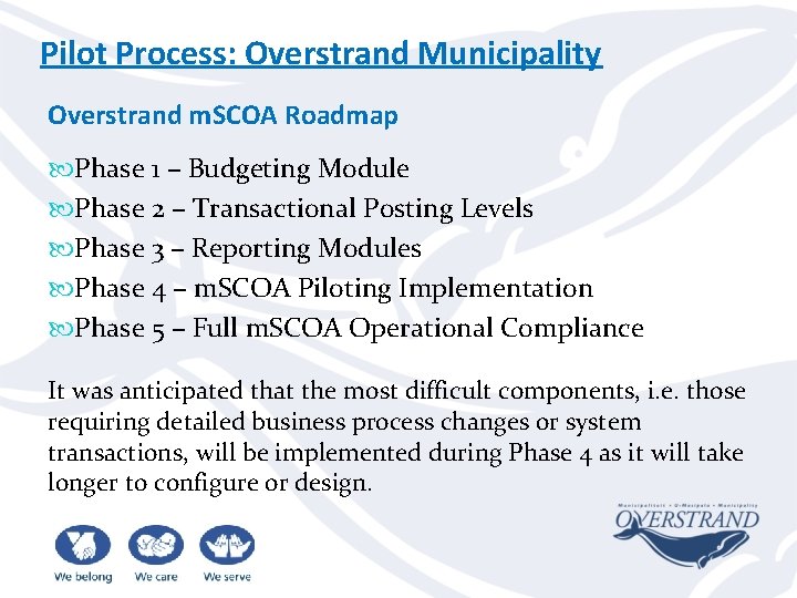 Pilot Process: Overstrand Municipality Overstrand m. SCOA Roadmap Phase 1 – Budgeting Module Phase