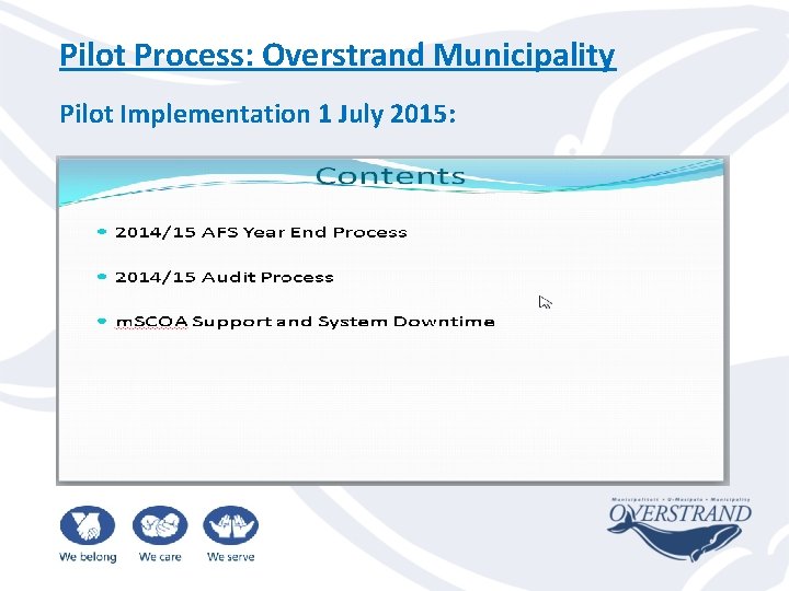 Pilot Process: Overstrand Municipality Pilot Implementation 1 July 2015: 