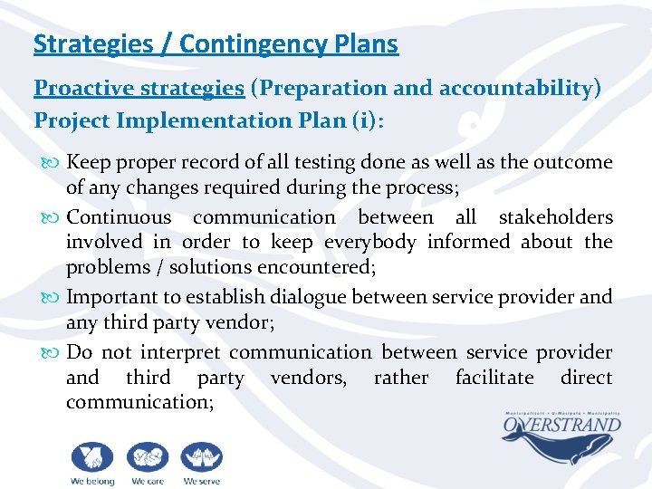 Strategies / Contingency Plans Proactive strategies (Preparation and accountability) Project Implementation Plan (i): Keep