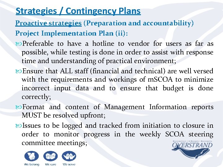 Strategies / Contingency Plans Proactive strategies (Preparation and accountability) Project Implementation Plan (ii): Preferable