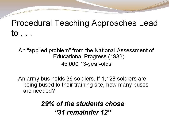Procedural Teaching Approaches Lead to. . . An “applied problem” from the National Assessment Procedural Teaching Approaches Lead to. . . An “applied problem” from the National Assessment