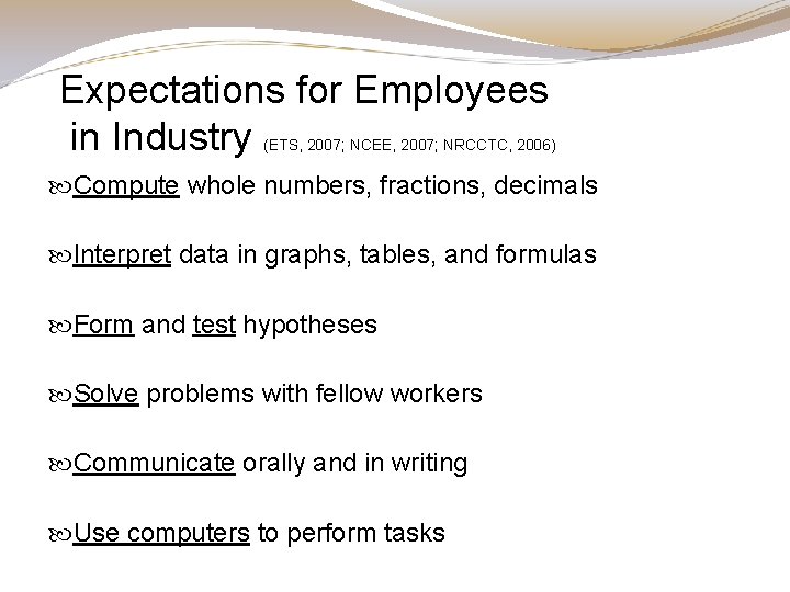 Expectations for Employees in Industry (ETS, 2007; NCEE, 2007; NRCCTC, 2006) Compute whole numbers, Expectations for Employees in Industry (ETS, 2007; NCEE, 2007; NRCCTC, 2006) Compute whole numbers,