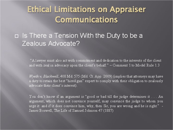 Ethical Limitations on Appraiser Communications Is There a Tension With the Duty to be